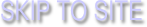 SKIP TO SITE